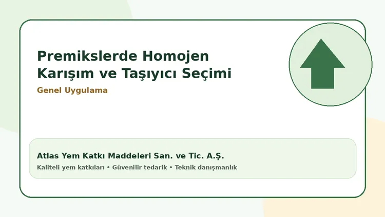 Premikslerde Homojen Karışım ve Taşıyıcı Seçimi